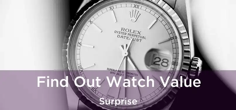 Find Out Watch Value Surprise