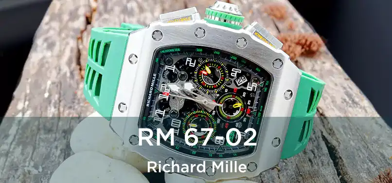  RM 67-02 Richard Mille