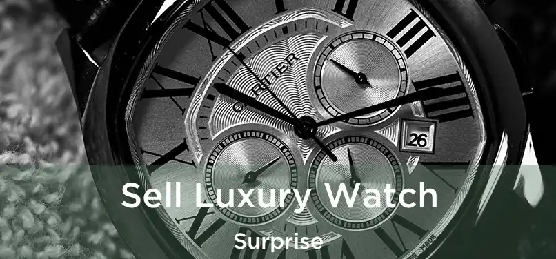  Sell Luxury Watch Surprise