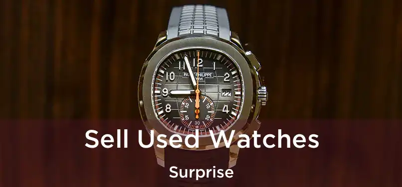  Sell Used Watches Surprise