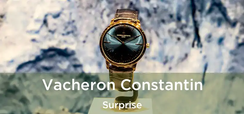  Vacheron Constantin Surprise
