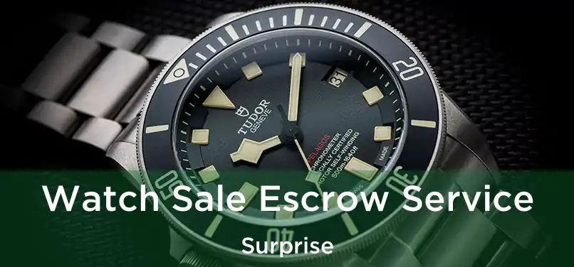  Watch Sale Escrow Service Surprise